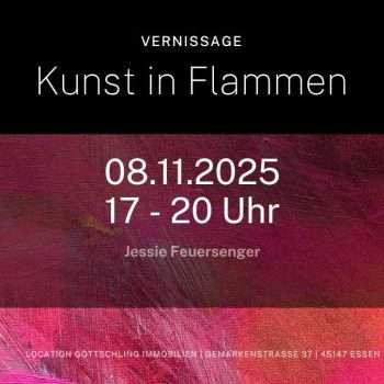 Kunst in Flammen – Vernissage von Jessie Feuersenger bei Gottschling Immobilien Veranstaltungsplakat Vernissage "Kunst in Flammen" von Jessie Feuersenger bei GOTTSCHLING Immobilien am 08.11.2025